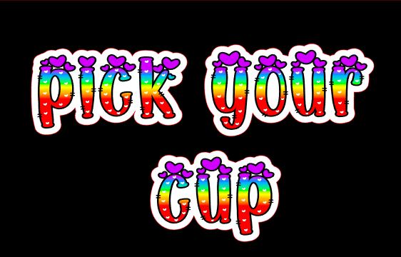 Pick Your Cup