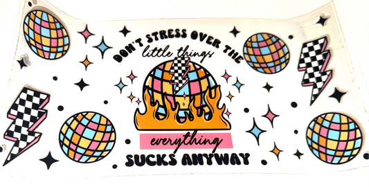 WRAPS -Don't stress everything Sucks